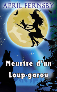 April Fernsby — Meurtre d'un Loup-garou