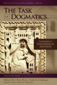 Zondervan;Oliver D. Crisp;Fred Sanders; — The Task of Dogmatics