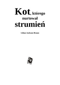 Jarus — Kot ktorego nurtowal strumien - Lilian Jackson Braun