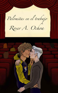 Roser A. Ochoa — Palomitas en el trabajo