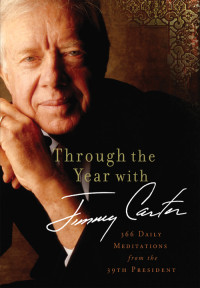 Jimmy Carter; — Through the Year with Jimmy Carter