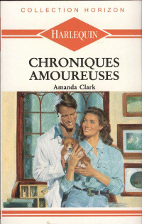 Amanda Clark [Clark, Amanda] — Chroniques amoureuses