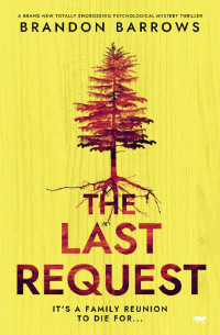 Brandon Barrows — The Last Request: A brand new totally engrossing psychological mystery thriller