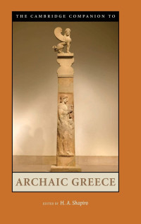 H. A. Shapiro — The Cambridge Companion to Archaic Greece