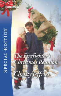 Christy Jeffries — The Firefighter's Christmas Reunion