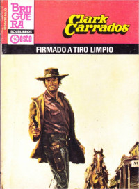 Clark Carrados — Firmado a tiro limpio