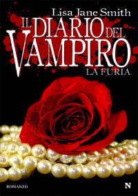 L. J. Smith — Il Diario Del Vampiro (03) - La Furia