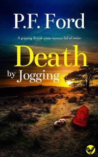 P.F. FORD — DEATH BY JOGGING (Slater and Norman Mysteries Book 13)