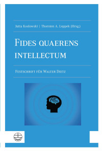 Jutta Koslowski, Thorsten A. Leppek — Fides quaerens intellectum