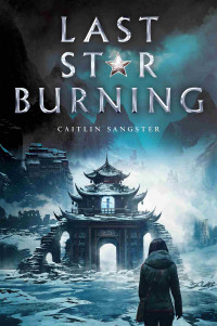 Caitlin Sangster — Last Star Burning