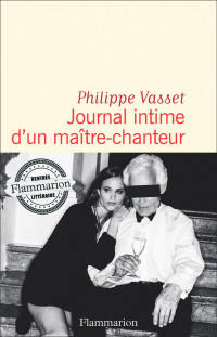 Philippe Vasset — Journal intime d’un maître-chanteur