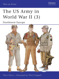 Mark Henry — The US Army in World War II (3): North-West Europe