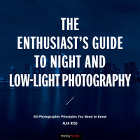 Hess, Alan — The Enthusiast's Guide to Night and Low-Light Photography