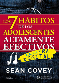 Sean Covey — Los 7 hábitos de los adolescentes altamente efectivos