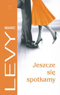 Marc Levy — Jeszcze sie spotkamy 02