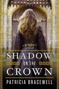 Patricia Bracewell — Shadow on the Crown