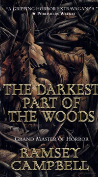 Campbell, Ramsey — The Darkest Part of the Woods