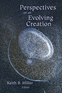 Keith B. Miller; — Perspectives on an Evolving Creation