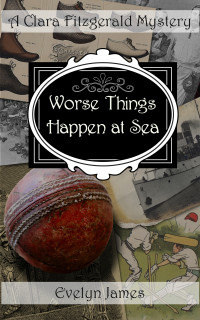 James, Evelyn — Worse Things Happen at Sea: A Clara Fitzgerald Mystery (The Clara Fitzgerald Mysteries Book 24)