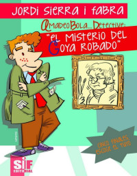 Jordi Sierra i Fabra — El misterio del Goya Robado