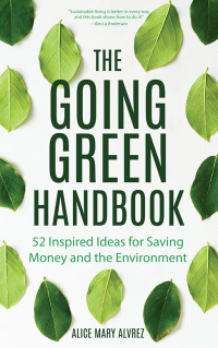 Alice Mary Alvrez [Alvrez, Alice Mary] — The Going Green Handbook