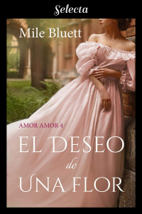 Mile Bluett — El deseo de una flor