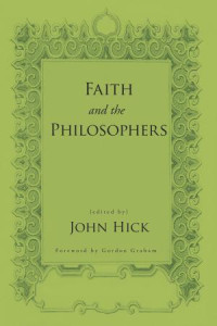 John Hick; — Faith and the Philosophers