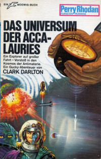 Clark Darlton — [Perry Rhodan - Planetenromane 0101] • Das Universum der Accalauri