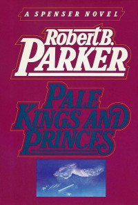 Robert B. Parker — Pale Kings and Princes