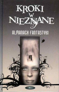 Antologia — Kroki w nieznane. Almanach fantastyki (2005) t.1