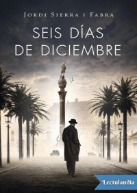 Jordi Sierra i Fabra — Seis días de diciembre