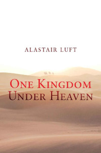 Alastair Luft — One Kingdom Under Heaven