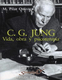 María Pilar Quiroga Méndez [Méndez, María Pilar Quiroga] — C.G. Jung. Vida. obra y psicoterapia