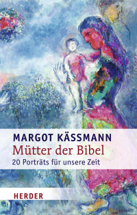 Käßmann, Margot — Mütter der Bibel