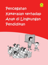 Dr. Bedjo Sujanto, M.Pd. (editor) — Pencegahan Kekerasan terhadap Anak di Lingkungan Pendidikan