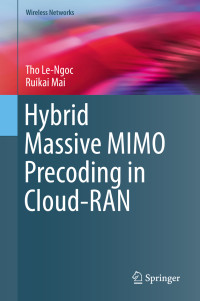 Tho Le-Ngoc & Ruikai Mai — Hybrid Massive MIMO Precoding in Cloud-RAN