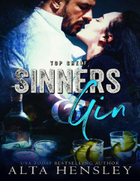 Alta Hensley [Hensley, Alta] — Sinners & Gin (Top Shelf Book 6)