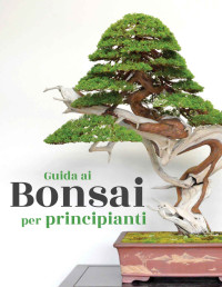 Empire, Bonsai & Jonker, O. — Guida ai Bonsai per principianti (Italian Edition)