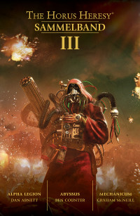 verschiedene Autoren — The Horus Heresy: Sammelband III