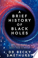 Becky Smethurst — A Brief History of Black Holes