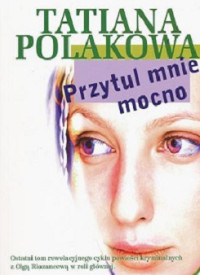 Tatiana Polakowa — Przytul Mnie Mocno