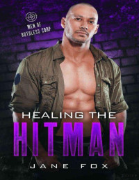 Jane Fox — Healing the hitman (Men of ruthless Corp)