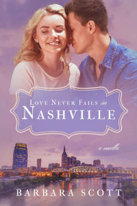 Barbara Scott — Love Never Fails In Nashville