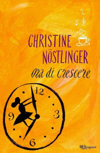 Christine Nöstlinger — Ora di crescere