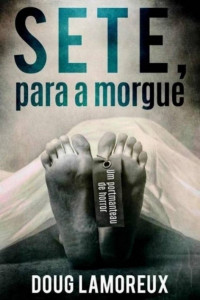 Doug Lamoreux [Lamoreux, Doug] — Sete, Para a Morgue