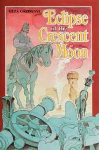 Geza Gardonyi — Eclipse of the Crescent Moon