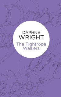 Daphne Wright — The Tightrope Walkers