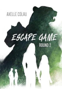 Axelle Colau — Escape Game: Round 2 (French Edition)