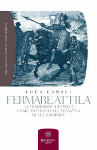 Luca Canali — Fermare Attila