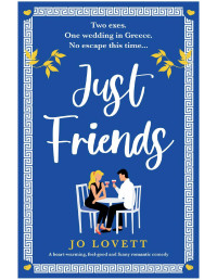 Jo Lovett — Just Friends: A heart-warming, feel-good and funny romantic comedy
